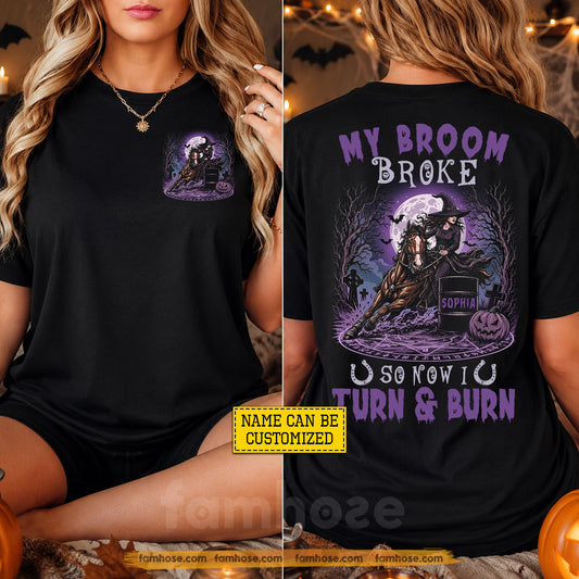 Personalized Halloween Barrel Racing Witch Two-sided T-shirt, My Broom Broke Tees Spooky Season Gift For Barrel Racing Lover