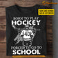 Funny Personalized Back To School Hockey Kid T-shirt, Born To Play Hockey Sport Tees Gift For Hockey Lovers