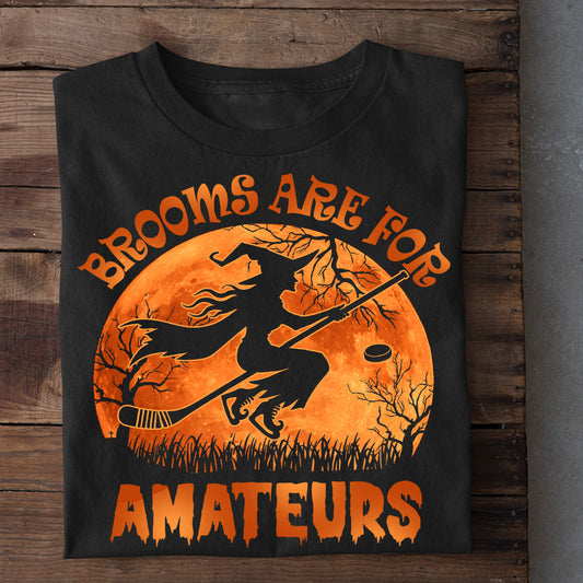 Halloween Hockey Witch T-shirt, Brooms Are For Amateurs, Gift For Hockey Lovers, Hockey Girls