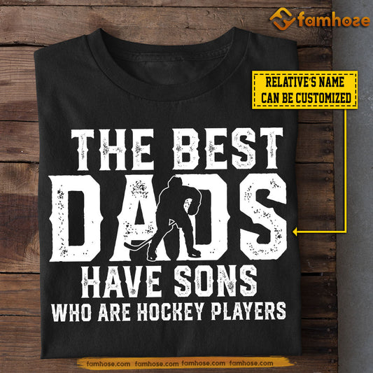 Funny Personalized Hockey Son T-shirt, The Best Have Sons Who Are Hockey Players Sport Tees Gift For Hockey Lovers