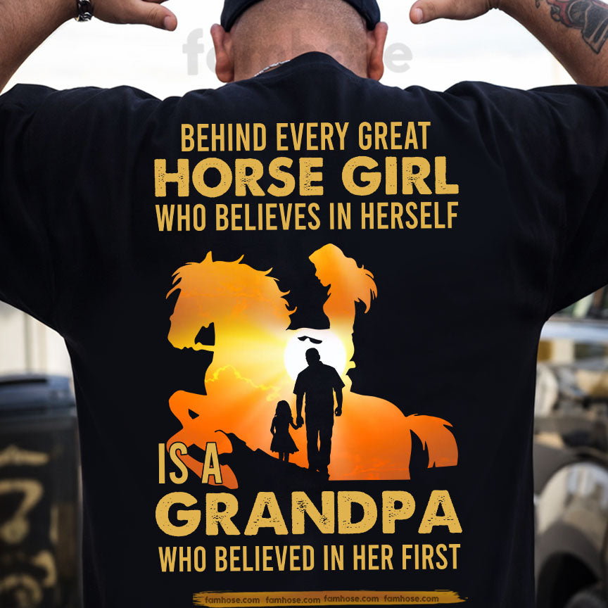 Horse Grandpa Backside T-shirt, Behind Every Great Horse Girl Tees Gift For Horse Lovers, Horse Riders, Equestrians