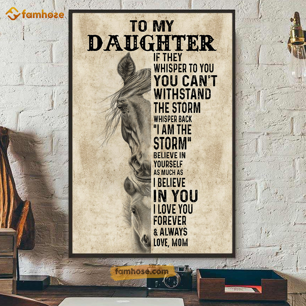 Horse Poster & Canvas, To My Daughter Believe In Yourself, Poster/Canvas Wall Art Mother's Day Gift For Daughter From Mom