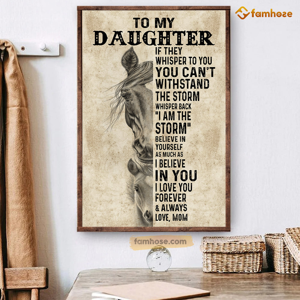 Horse Poster & Canvas, To My Daughter Believe In Yourself, Poster/Canvas Wall Art Mother's Day Gift For Daughter From Mom