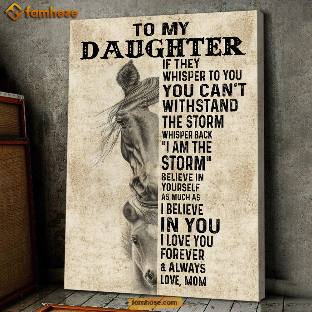 Horse Poster & Canvas, To My Daughter Believe In Yourself, Poster/Canvas Wall Art Mother's Day Gift For Daughter From Mom