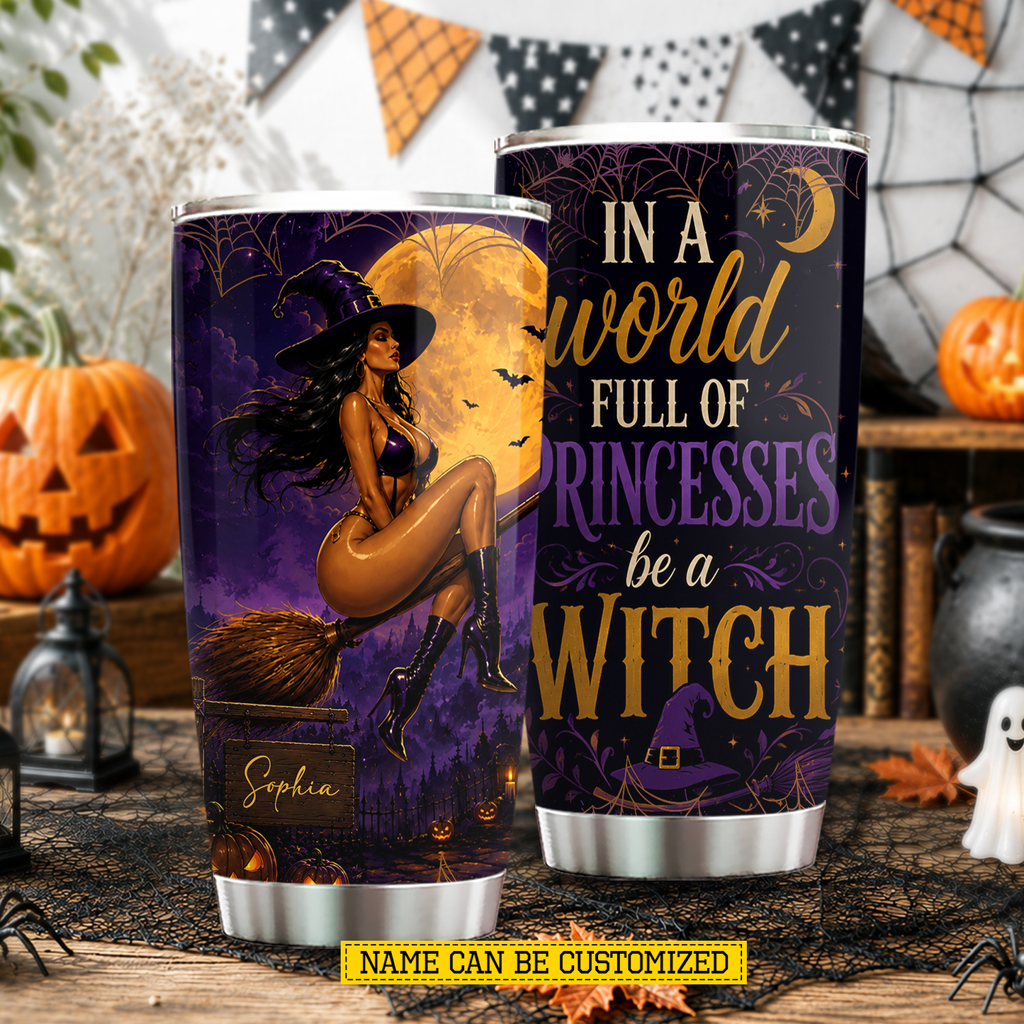 Sexy Personalized Halloween Witch Tumbler, In A World Full Of Princesses Stainless Steel Tumbler Spooky Season Gift For Witch Lover
