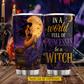 Sexy Personalized Halloween Witch Tumbler, In A World Full Of Princesses Stainless Steel Tumbler Spooky Season Gift For Witch Lover