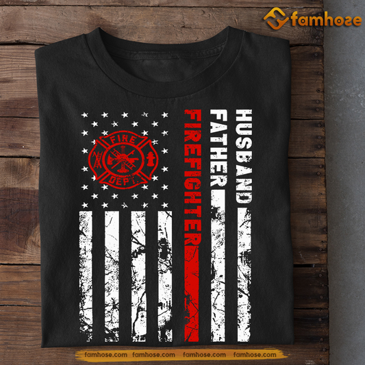 Funny Firefighter T-shirt Husband Father Firefighter Independence Day Gift For Firefighter Lovers July 4th Firefighter Tees