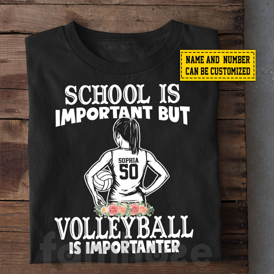 Personalized School Volleyball Girl T-shirt, School Is Important Tee Gift For Volleyball Lovers
