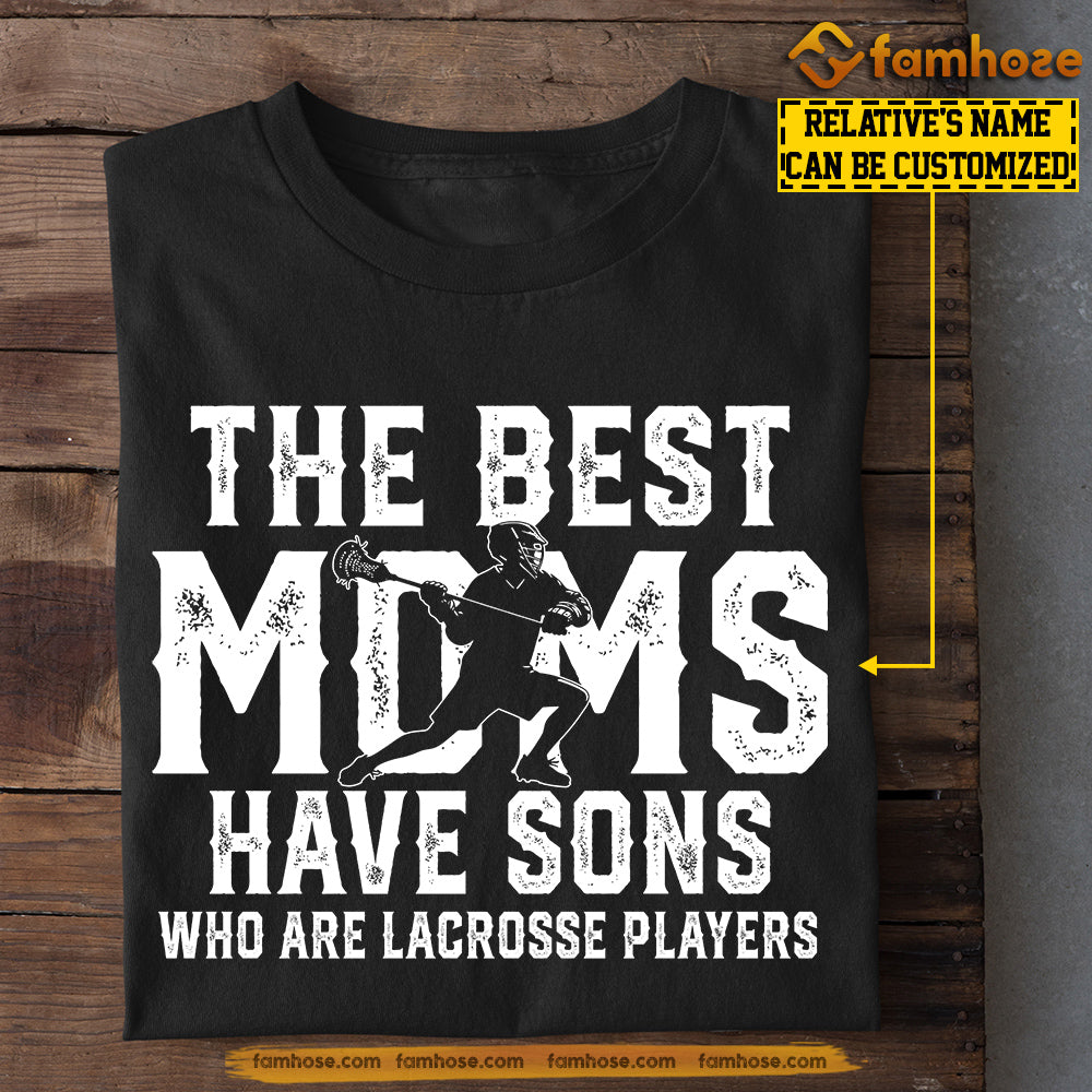 Cool Lacrosse Mom Son T-shirt, The Best Moms Have Sons Who Are, Sports Tees Mother's Day Gift For Mom From Lacrosse Boy