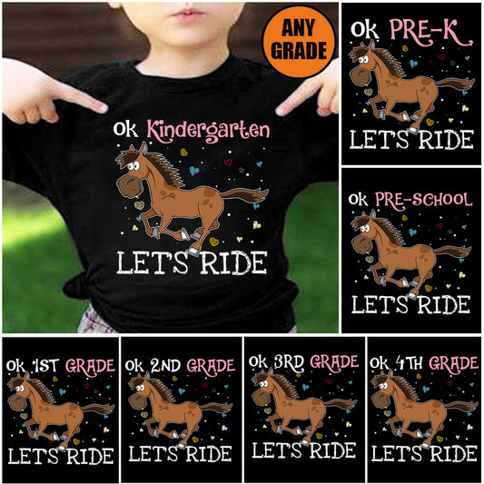 Horse T-shirt, Ok Let's Ride Grade Can Be Changed, Back To School Gift For Horse Kids Boys And Girls