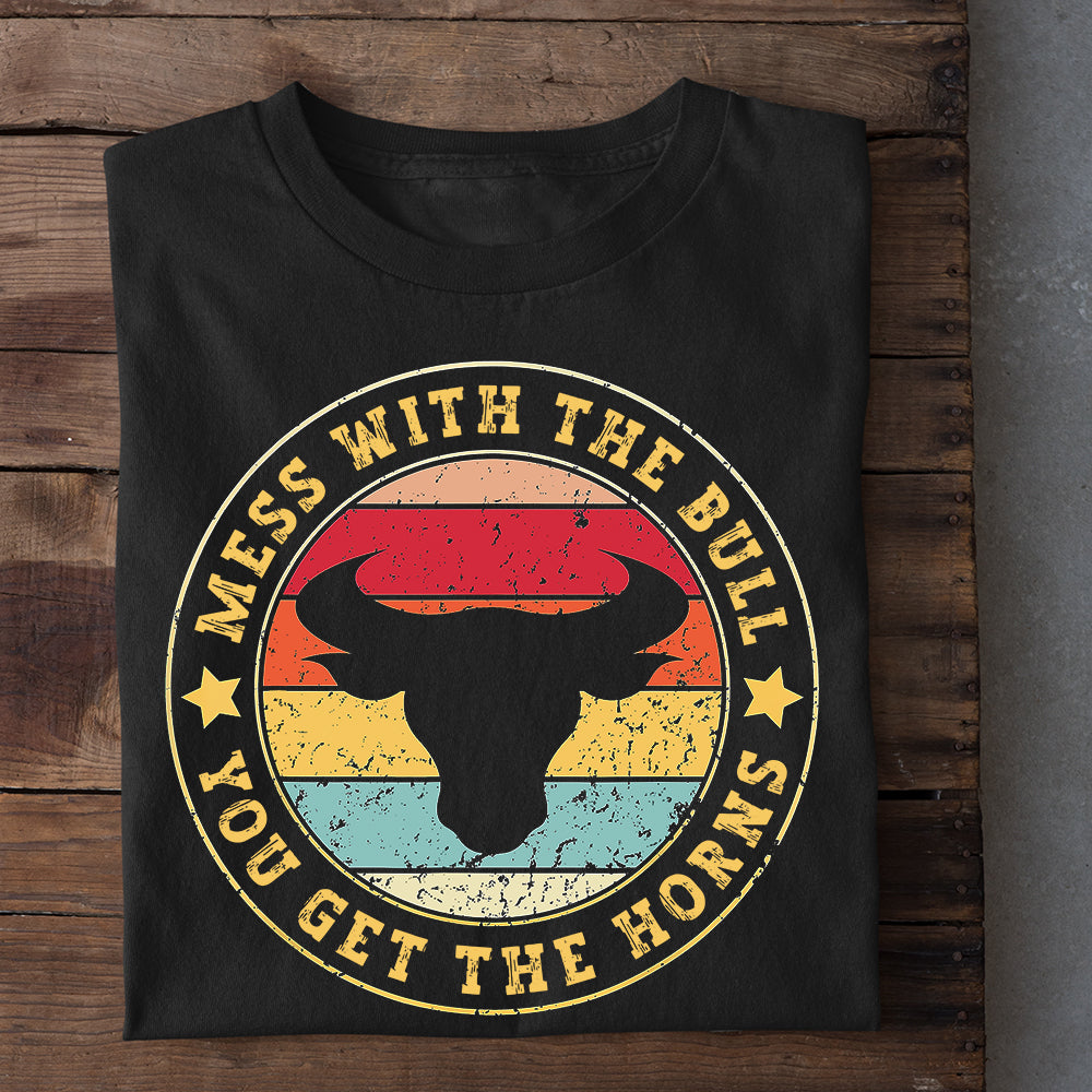 Bull Riding T-shirt, Mess With The Bull You Get The Horns, Bull Riders Lover Gift, Bull Rider Tees