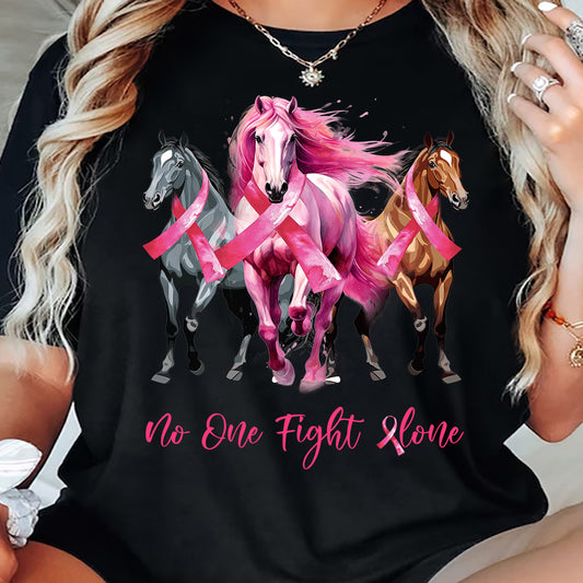 Motivational Horse T-shirt, No One Fight Alone, Gift For Horse Lovers Who Supports Breast Cancer Awareness, Horse Riders, Equestrians