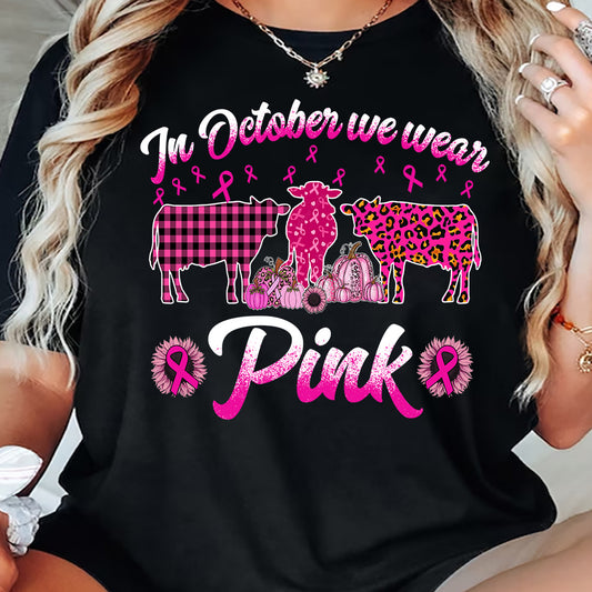 Cow T-shirt, In October We Wear Pink Cow Lovers Who Support Breast Cancer Awareness, Gift For Cow Lovers, Cow Farmers, Farmer Gifts