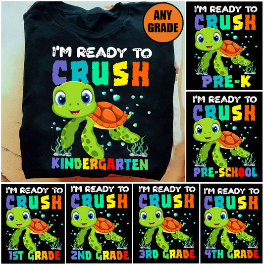 Turtle T-shirt, I'm Ready To Crush Grade Can Be Changed, Back To School Gift For Turtle Lovers, Turtle Kids Tees