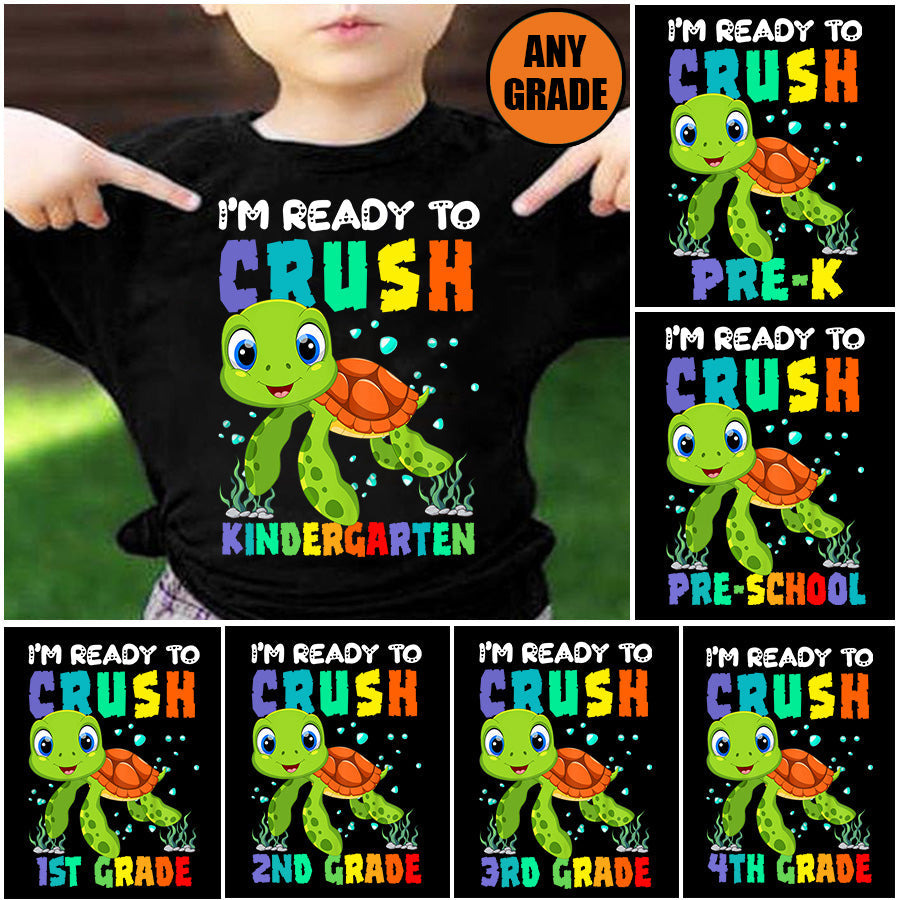 Turtle T-shirt, I'm Ready To Crush Grade Can Be Changed, Back To School Gift For Turtle Lovers, Turtle Kids Tees