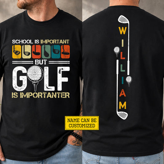 Personalized Golf First Day Of School Two-sided T-shirt, School Is Important Back To School Sport Tees, Student Gift For Golf Lover