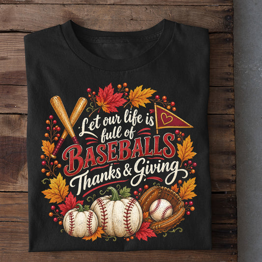 Thanksgiving Baseball T-shirt, Let Our Life Is Full Of Baseball Sport Tees Fall Season Gift For Baseball Lover