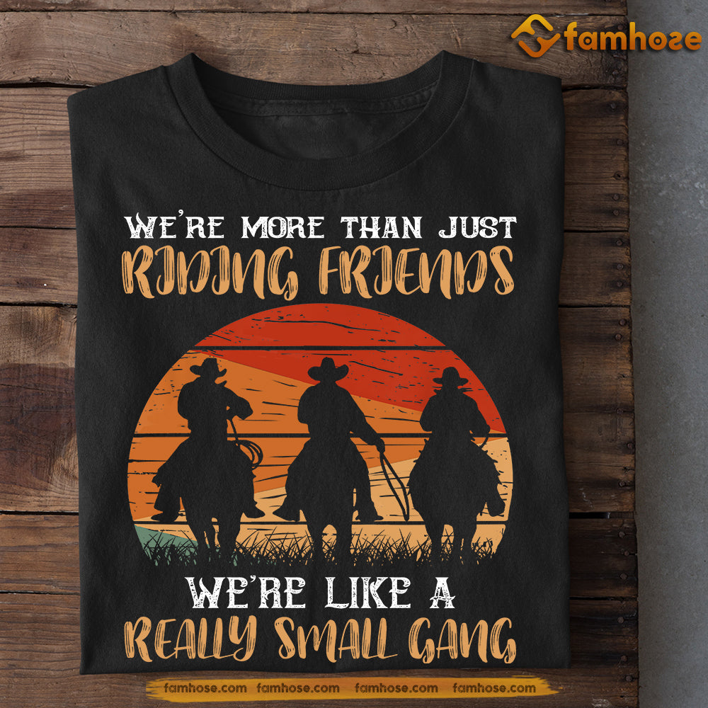 Funny Cowboy T-shirt, We're Like A Really Small Gang, Gift For Cowboy Lovers, Horse Lovers