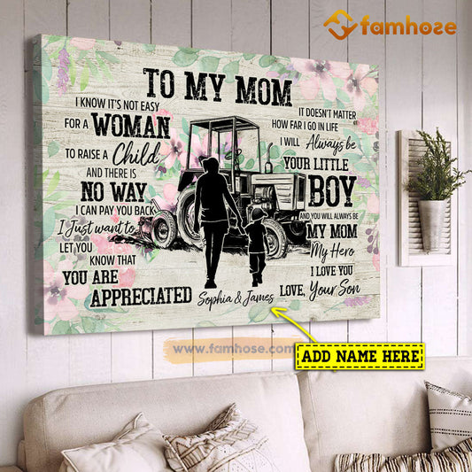 Personalized Mother's Day Farmer Poster/Canvas, To My Mom I Know It's Not Easy For A Woman Raise A Child Always Be Your Little Boy, Farm Canvas Wall Art, Poster Gift For Farmers