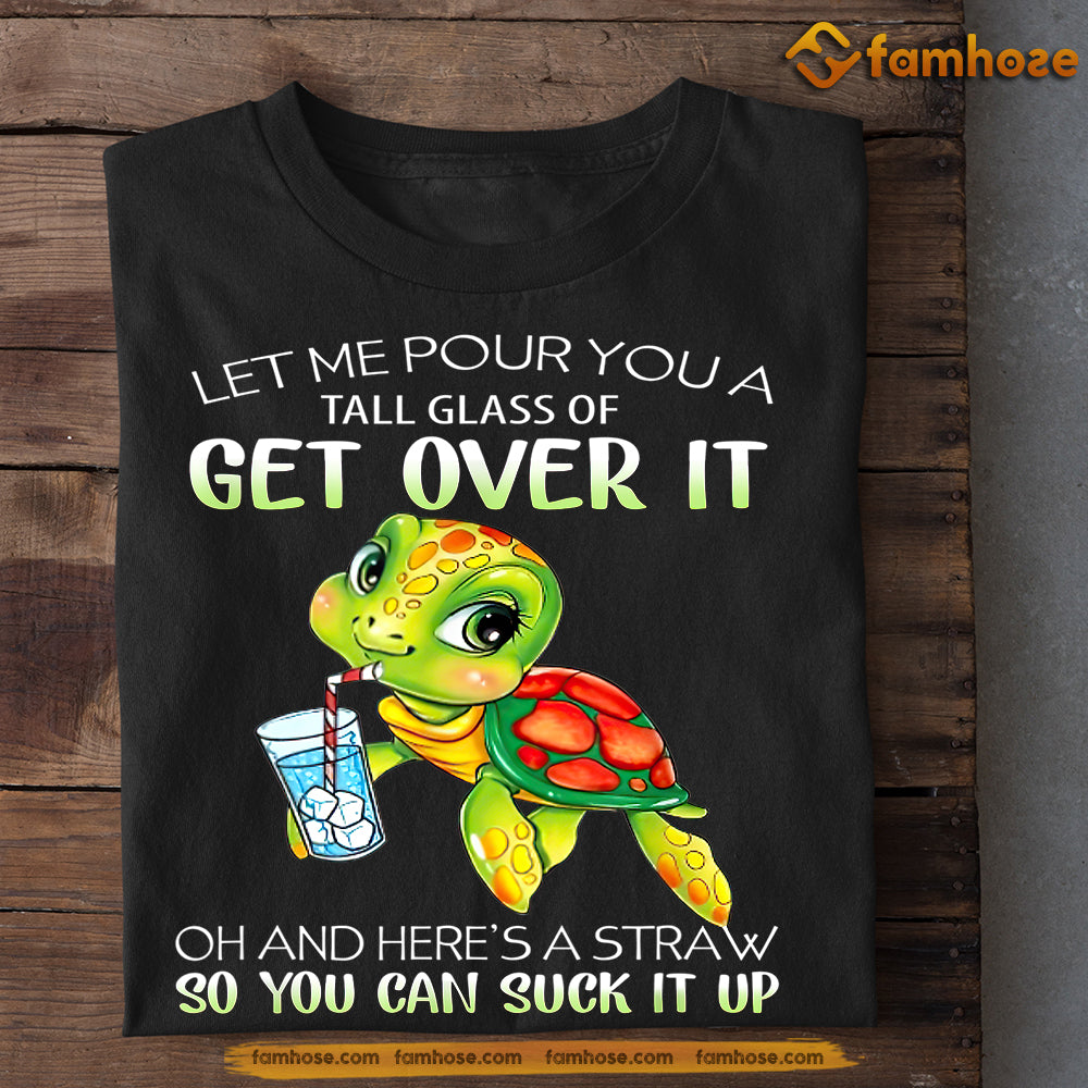 Funny Turtle T-shirt, Get Over It Suck it Up, Gift For Sea Turtle Lovers, Turtle Life