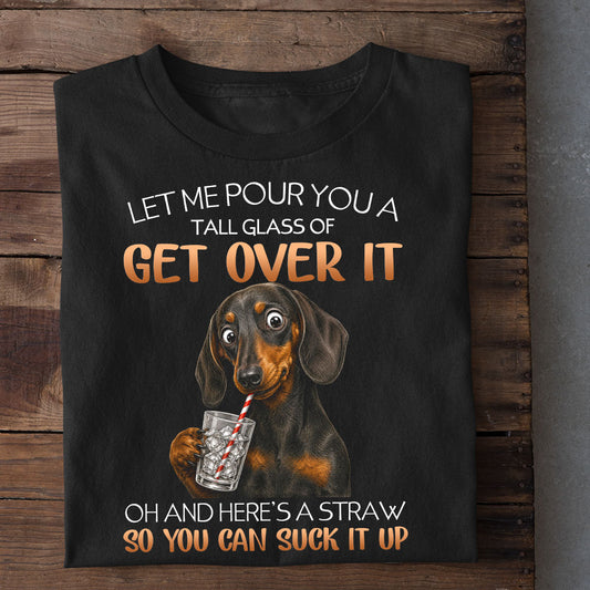 Funny Dachshund Dog T-shirt, Let Me Pour You A Tall Glass Tees Gift For Dachshund Dog Lover