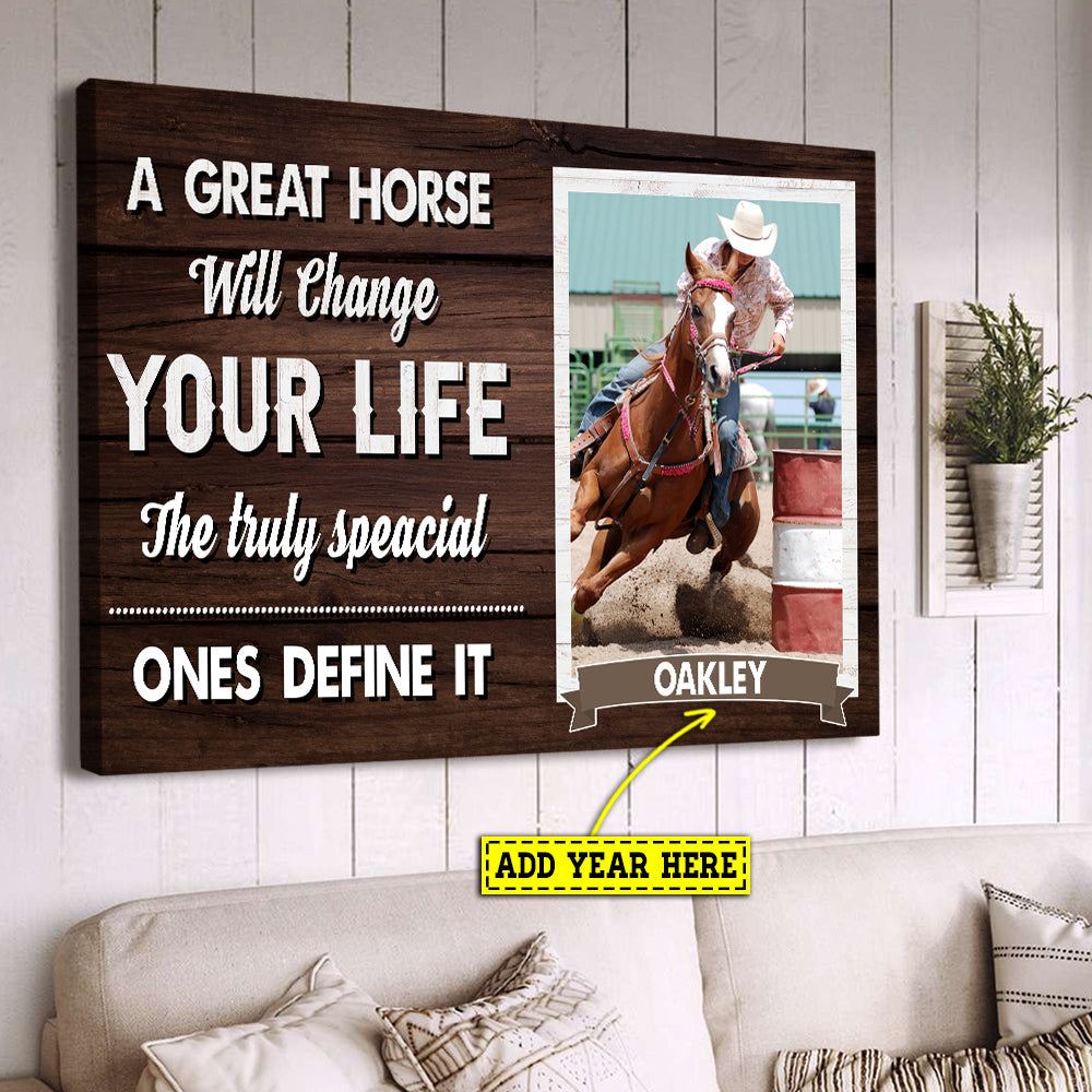 A Great Horse Will Change Your Life, Personalized Horse Poster & Canvas, Barrel Racing Canvas Wall Art, Christmas Gift For Horse Lovers