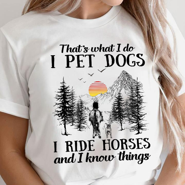 Horse T-shirt, That's What I Do I Pet Dogs I Ride Horses, Horse Lover Gift, Horse Tees, Horse Shirt