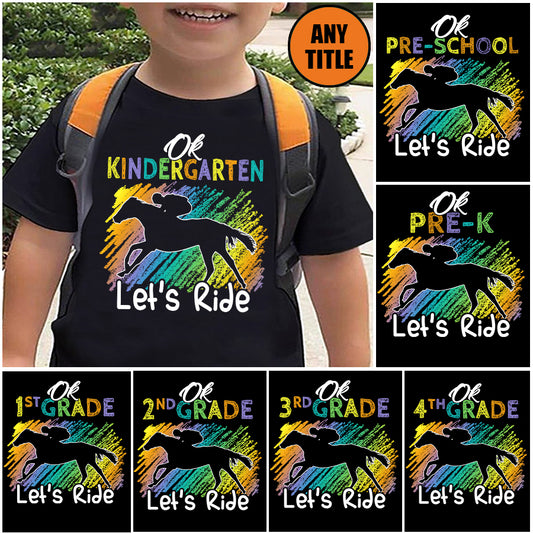 Horse Kids T-shirt, Ok Let's Ride Grade Can Be Changed, Back To School Gift For Horse Kids Boys And Girls