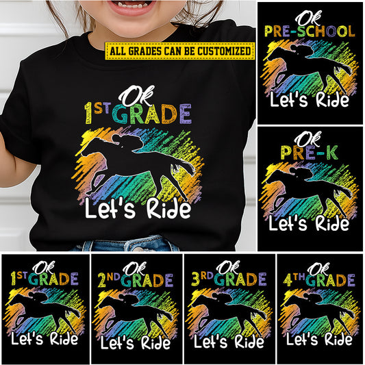 Horse Kids T-shirt, Ok Let's Ride Grade Can Be Changed, Back To School Gift For Horse Kids Boys And Girls