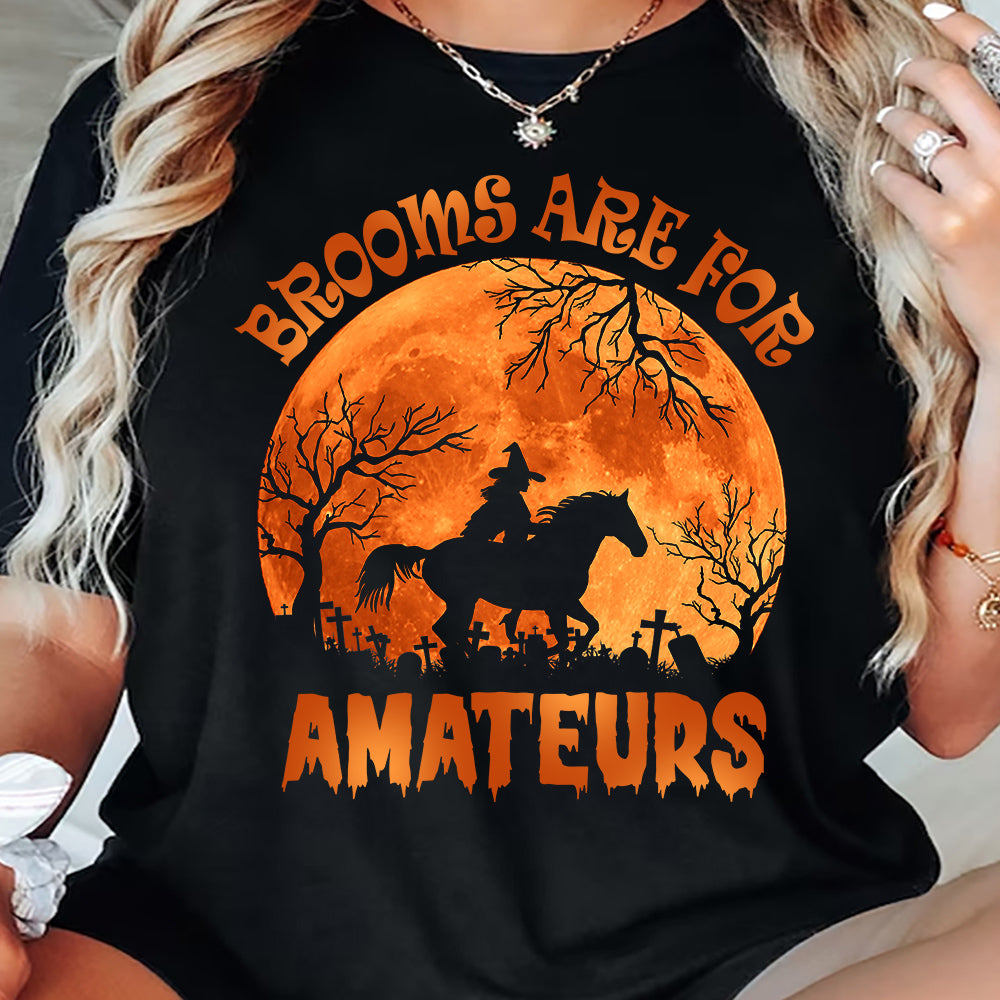 Halloween Horse T-shirt, Brooms Are For Amateurs, Gift For Horse Lovers, Horse Riders, Equestrians