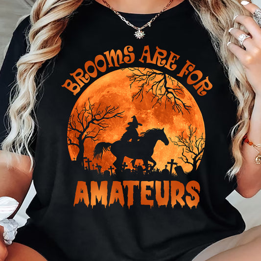 Halloween Horse T-shirt, Brooms Are For Amateurs, Gift For Horse Lovers, Horse Riders, Equestrians