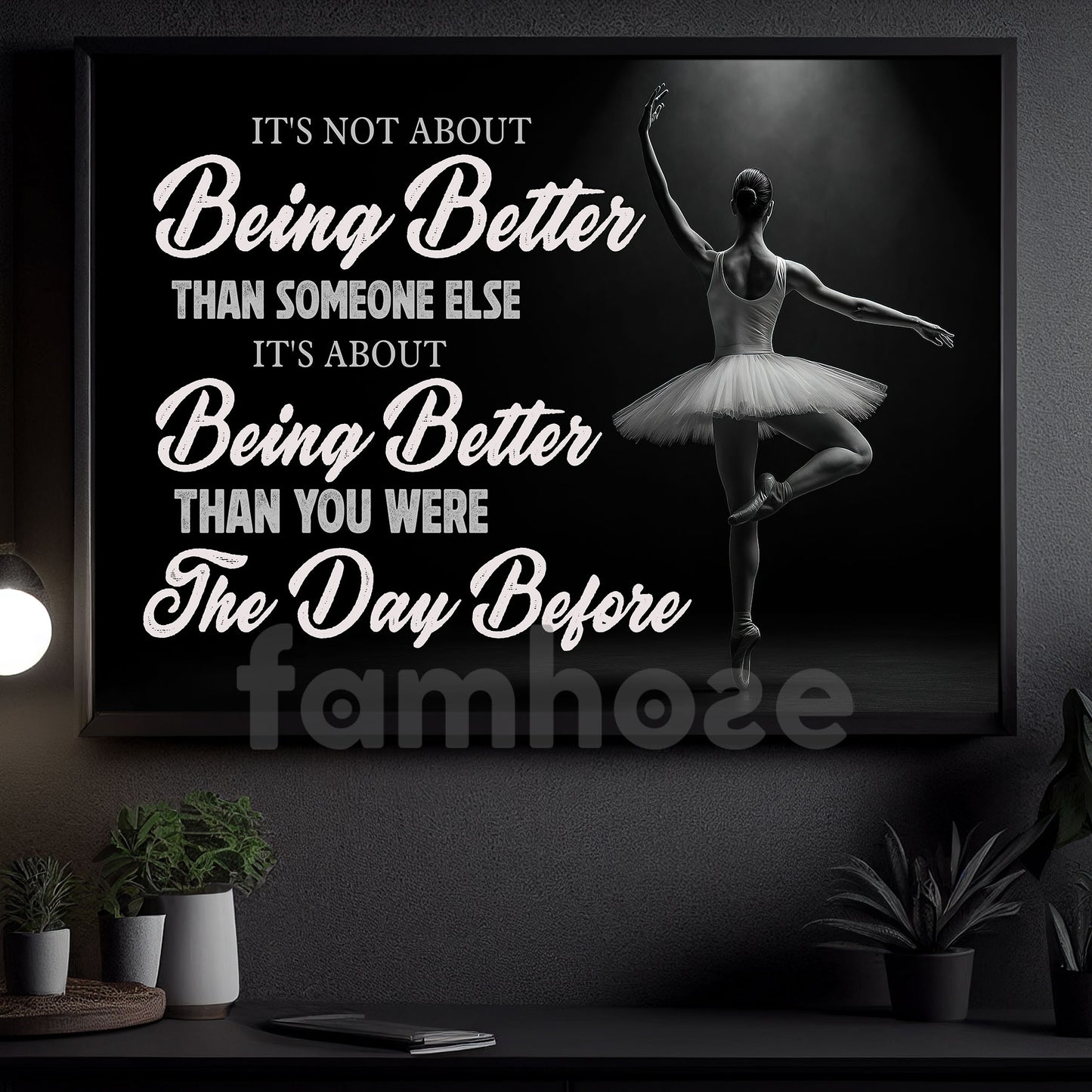 Motivational Ballet Girl Canvas Painting, It's About Being Better Wall Art Decor, Poster Gift For Ballet Lovers