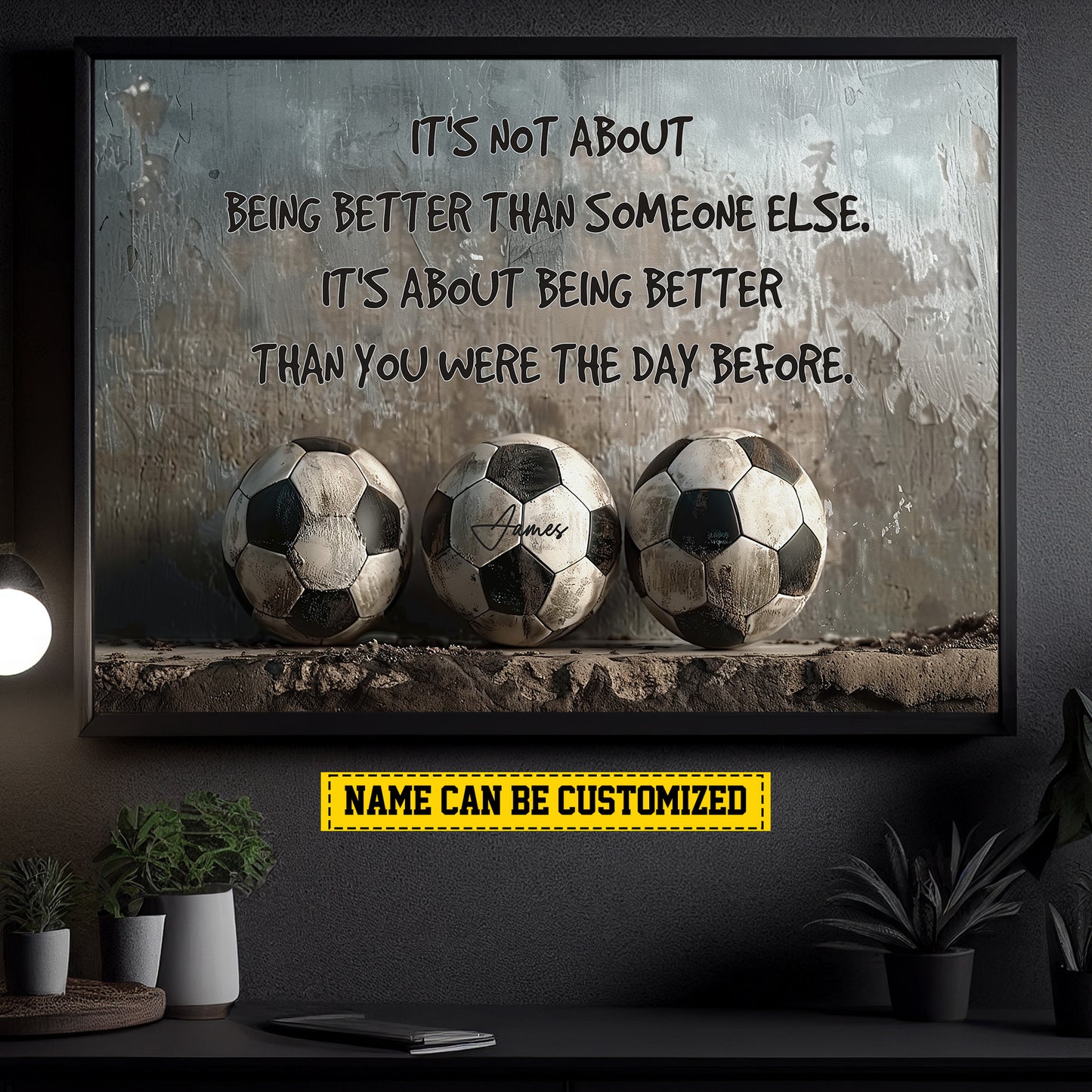 Personalized Motivational Soccer Canvas Painting, It's Not About Being Better Than, Sports Quotes Wall Art Decor, Poster Gift For Soccer Lovers