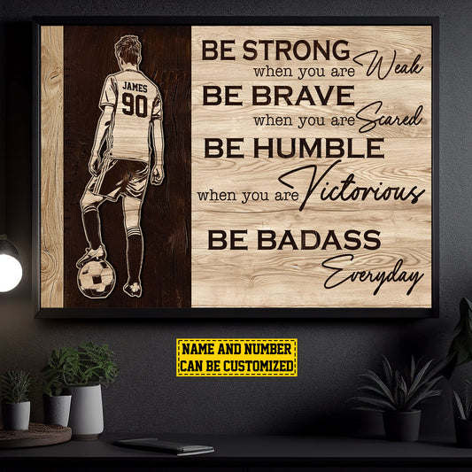 Personalized Motivational Soccer Canvas Painting, Be Strong Brave Humble Badass, Sports Quotes Wall Art Decor, Poster Gift For Soccer Lovers, Soccer Boys