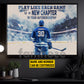 Motivational Personalized Hockey Man Canvas Painting, Play Like Each Game Sport Wall Art Decor, Poster Gift For Hockey Lovers