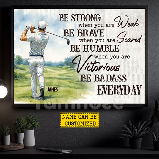 Motivational Personalized Golf Man Canvas Painting, Be Strong When You Are Weak Sport Wall Art Decor, Poster Gift For Golf Lover