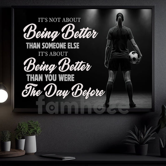 Motivational Soccer Girl Canvas Painting, It's About Being Better Wall Art Decor, Poster Gift For Soccer Lovers