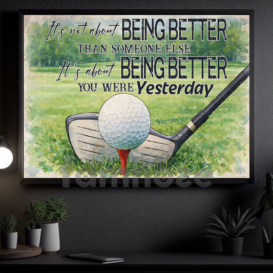 Motivational Golf Canvas Painting, It's Not About Being Better Than Someone Else Sport Wall Art Decor, Poster Gift For Golf Lover