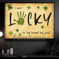 Four-Leaf Clover Canvas Painting, I Am Lucky To Be Loved By You Wall Art Decor, Poster St Patrick's Day Gift For Irish Lover