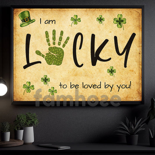 Four-Leaf Clover Canvas Painting, I Am Lucky To Be Loved By You Wall Art Decor, Poster St Patrick's Day Gift For Irish Lover