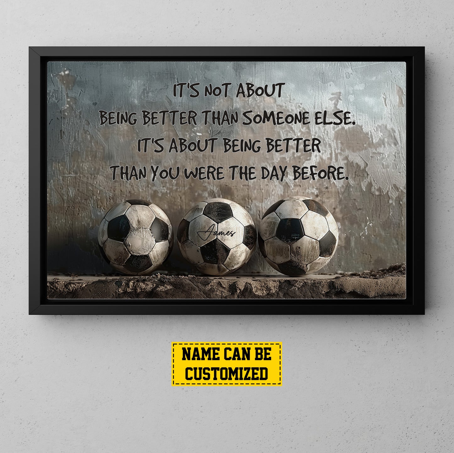 Personalized Motivational Soccer Canvas Painting, It's Not About Being Better Than, Sports Quotes Wall Art Decor, Poster Gift For Soccer Lovers