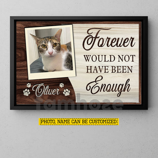 Personalized Cat Canvas Painting, Forever Would Not Have Been Enough Wall Art Decor, Poster Gift For Cat Lovers