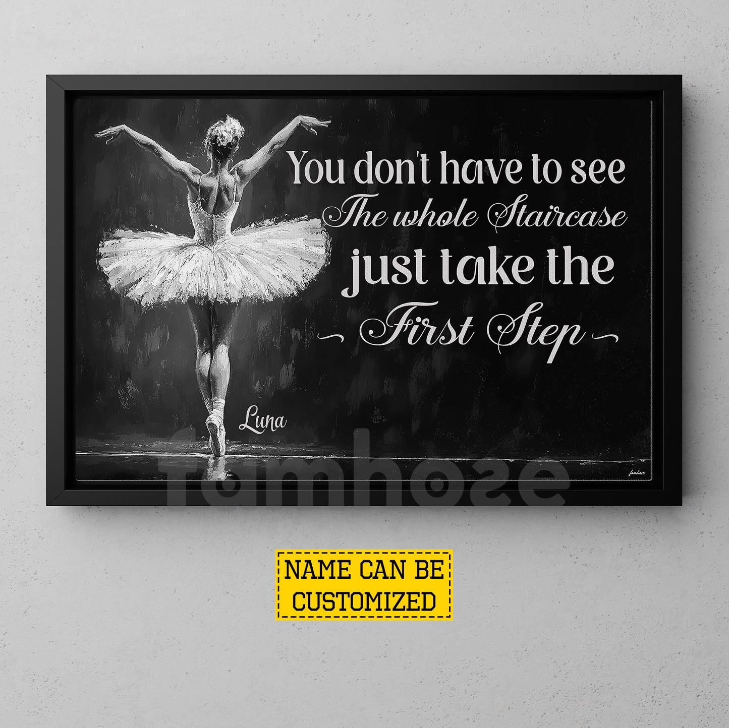 Motivational Personalized Ballet Girl Canvas Painting, Just Take The First Step Wall Art Decor, Poster Gift For Ballet Lovers