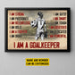 Personalized Goalkeeper Girl Canvas Painting, I Am A Goalkeeper, Sports Quotes Wall Art Decor, Poster Gift For Soccer Lovers
