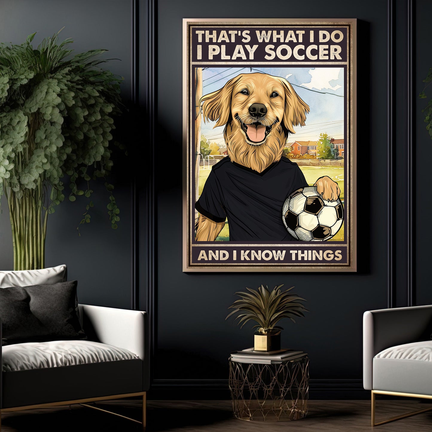 Funny Soccer Canvas Painting, That's What I Do I Play Soccer, Sports Quotes Wall Art Decor, Poster Gift For Soccer And Dog Lovers