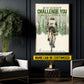 Motivational Personalized Cycling Man Canvas Painting, If It Doesn’t Challenge You It Won’t Change You Wall Art Decor, Poster Gift For Cycling Lovers