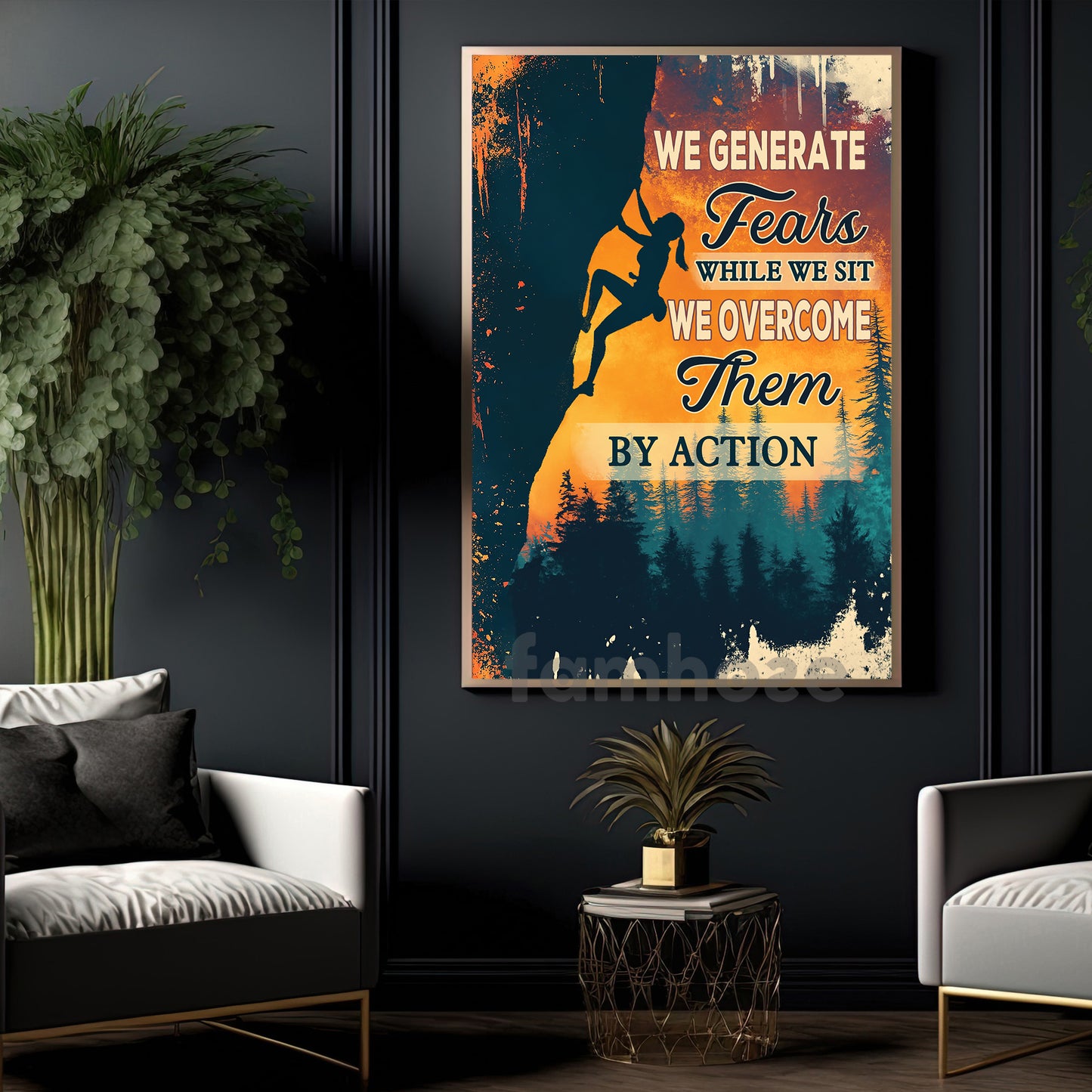 Motivational Rock Climbing Canvas Painting, We Generate Fears While We Sit Wall Art Decor, Poster Gift For Rock Climbing Lovers