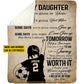 Cool Personalized Soccer Girl Fleece Blanket, To My Daughter Woven Blanket, Cool Sherpa Blanket Gift For Soccer Girl From Parents