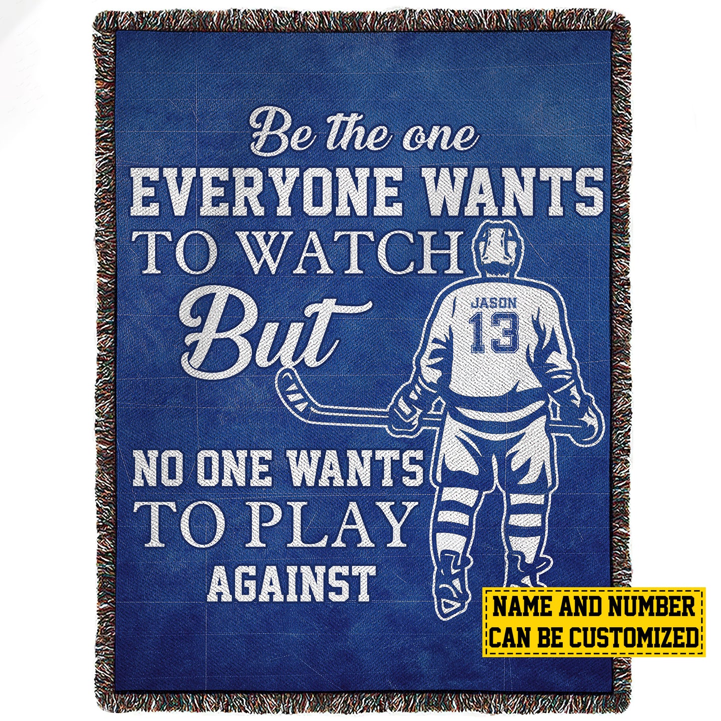 Personalized Hockey Boy Fleece Blanket, Be The One Everyone Wants To Watch Woven Blanket, Cool Sherpa Blanket Gift For Hockey Lovers