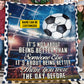 Motivational Personalized Soccer Fleece Blanket, It's About Being Better Than You Were The Day Before Sport Woven Blanket, Cool Sherpa Blanket Gift For Soccer Lovers